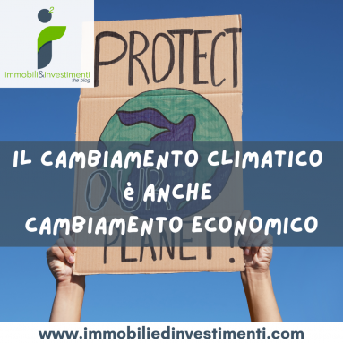 Il cambiamento climatico tocca anche e soprattutto l'immobiliare, attenzione!