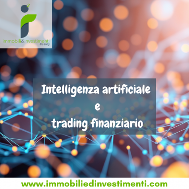 Intelligenza artificiale e trading, nuove prospettive per un operatore indipendente come te