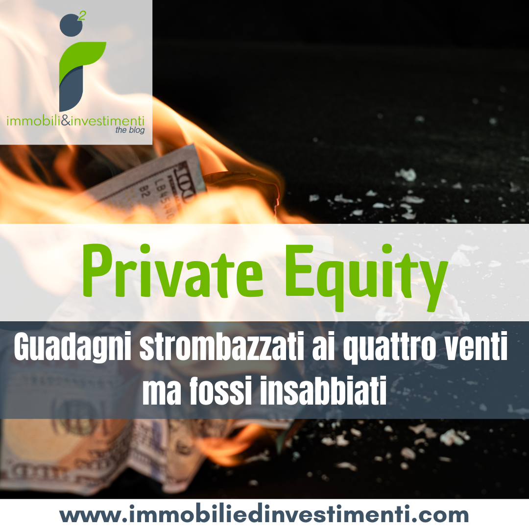 Il private equity è uno dei tanti ambiti dove le grandi distruzione di danaro non vengono pubblicizzate