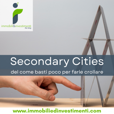 Secondary Cities, del come basti poco per far crollare la vostra strategia di investimento