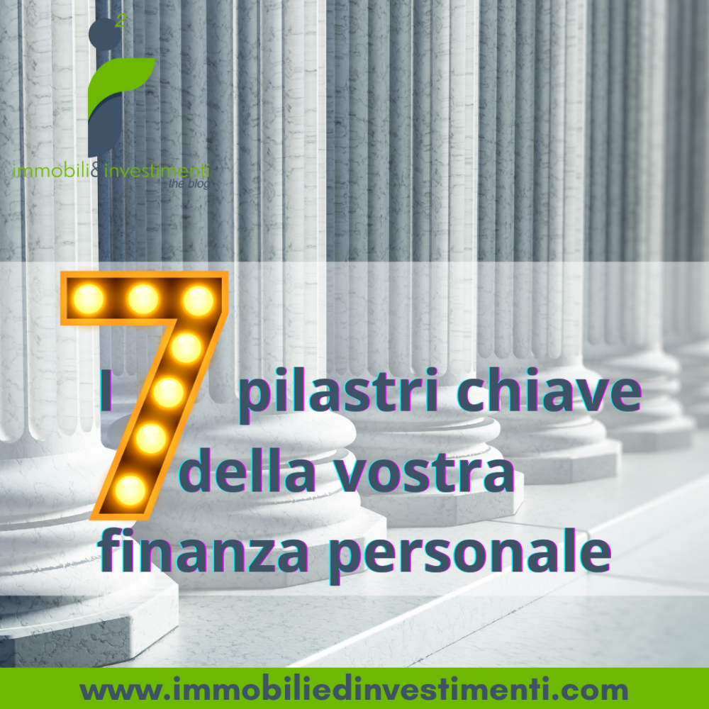 I 7 pilastri fondamentali di una buona finanza personale