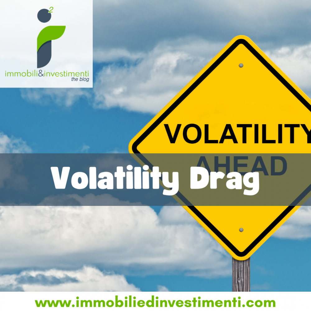 Volatility Drag, del perché prendere tanto rischio non sempre è cosa buona